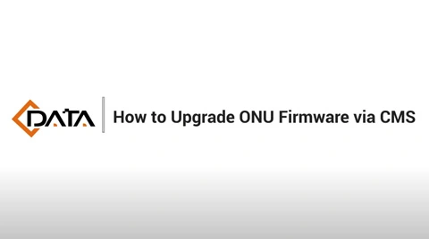 Simplifique as atualizações de firmware da ONU | Série de tutoriais C-Data CMS